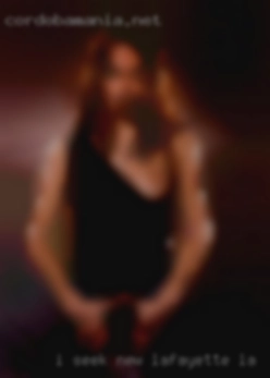 I seek new hot Lafayette, LA playmates to pleasure.