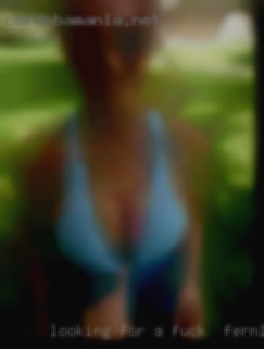 Looking for a sexy fuck in Fernley, NV fun female.