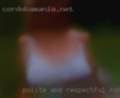 Polite and robin Vernon respectful also.